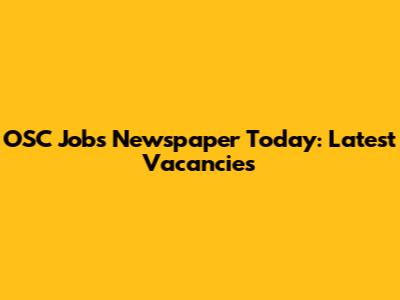 OSC Jobs Newspaper Today: Latest Vacancies
