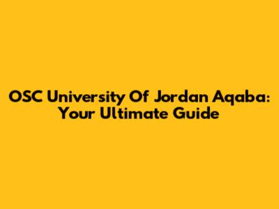 OSC University Of Jordan Aqaba: Your Ultimate Guide