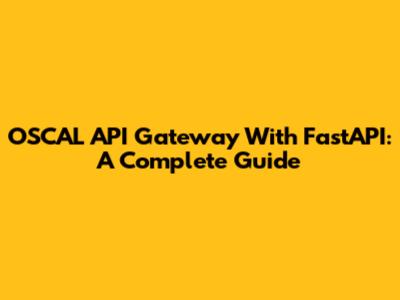 OSCAL API Gateway With FastAPI: A Complete Guide