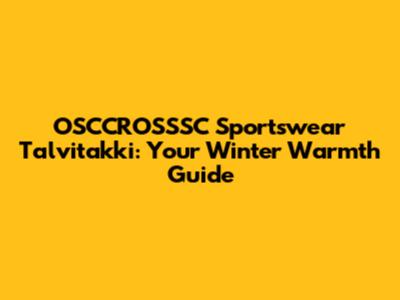 OSCCROSSSC Sportswear Talvitakki: Your Winter Warmth Guide