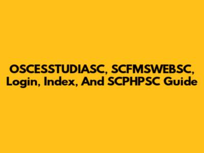 OSCESSTUDIASC, SCFMSWEBSC, Login, Index, And SCPHPSC Guide