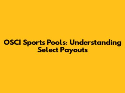 OSCI Sports Pools: Understanding Select Payouts