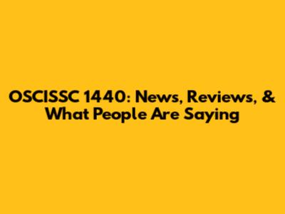 OSCISSC 1440: News, Reviews, & What People Are Saying