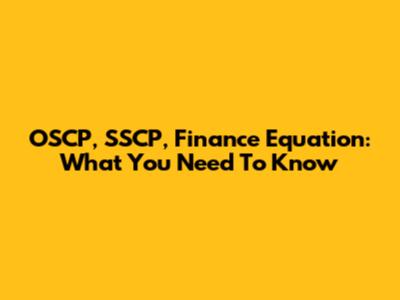 OSCP, SSCP, Finance Equation: What You Need To Know