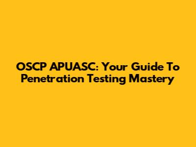 OSCP APUASC: Your Guide To Penetration Testing Mastery