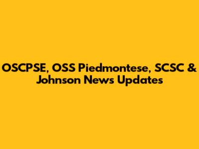OSCPSE, OSS Piedmontese, SCSC & Johnson News Updates