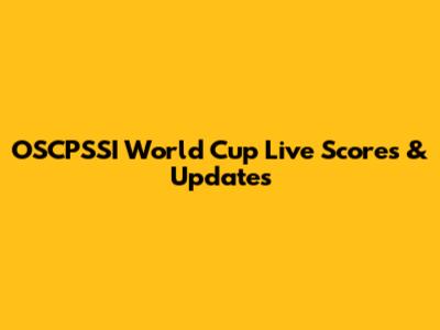 OSCPSSI World Cup Live Scores & Updates