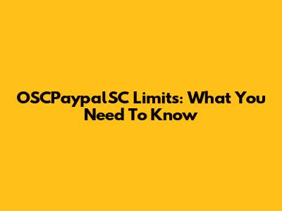 OSCPaypalSC Limits: What You Need To Know