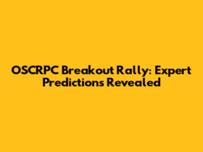 OSCRPC Breakout Rally: Expert Predictions Revealed