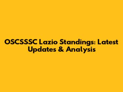 OSCSSSC Lazio Standings: Latest Updates & Analysis
