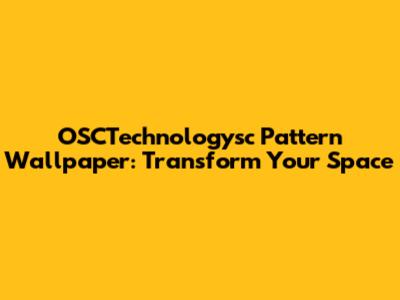 OSCTechnologysc Pattern Wallpaper: Transform Your Space