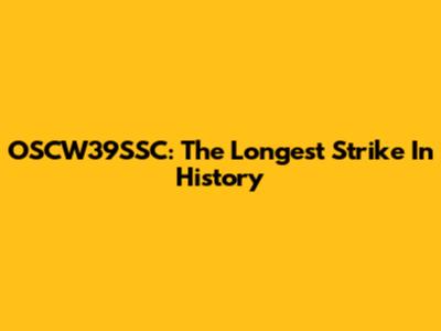 OSCW39SSC: The Longest Strike In History