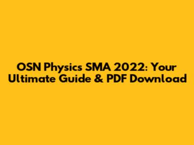 OSN Physics SMA 2022: Your Ultimate Guide & PDF Download