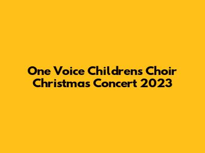 One Voice Children's Choir Christmas Concert 2023