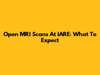 Open MRI Scans At IARE: What To Expect