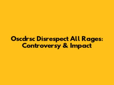 Oscdrsc Disrespect All Rages: Controversy & Impact