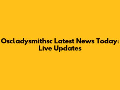 Oscladysmithsc Latest News Today: Live Updates