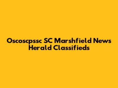 Oscoscpssc SC Marshfield News Herald Classifieds
