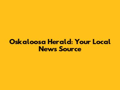 Oskaloosa Herald: Your Local News Source