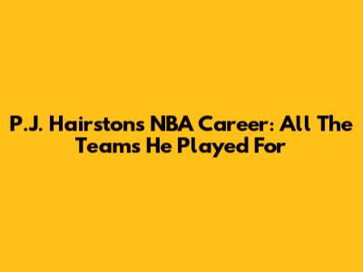 P.J. Hairston's NBA Career: All The Teams He Played For