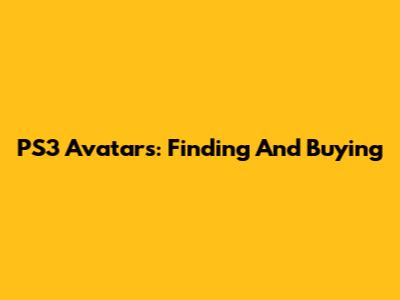 PS3 Avatars: Finding And Buying