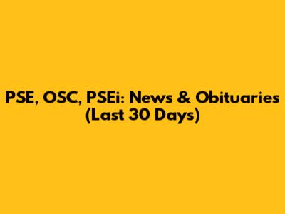 PSE, OSC, PSEi: News & Obituaries (Last 30 Days)