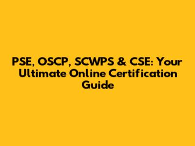 PSE, OSCP, SCWPS & CSE: Your Ultimate Online Certification Guide