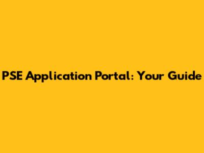 PSE Application Portal: Your Guide