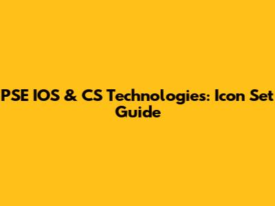 PSE IOS & CS Technologies: Icon Set Guide
