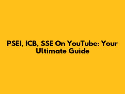 PSEI, ICB, SSE On YouTube: Your Ultimate Guide