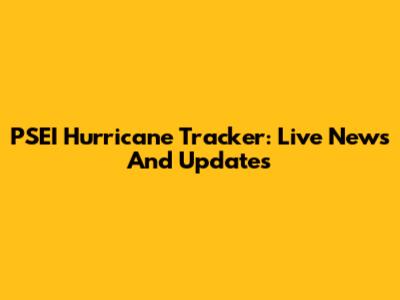 PSEI Hurricane Tracker: Live News And Updates