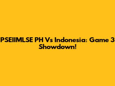 PSEIIMLSE PH Vs Indonesia: Game 3 Showdown!