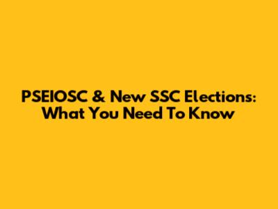 PSEIOSC & New SSC Elections: What You Need To Know