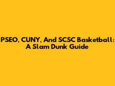 PSEO, CUNY, And SCSC Basketball: A Slam Dunk Guide