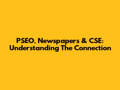 PSEO, Newspapers & CSE: Understanding The Connection