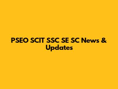 PSEO SCIT SSC SE SC News & Updates