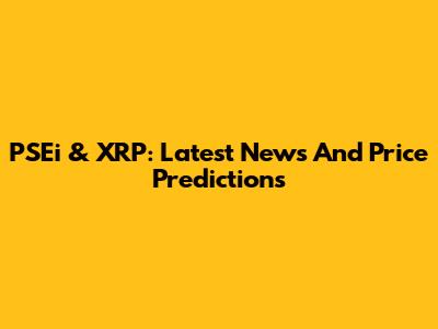 PSEi & XRP: Latest News And Price Predictions
