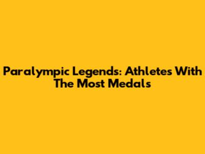 Paralympic Legends: Athletes With The Most Medals