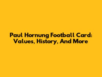 Paul Hornung Football Card: Values, History, And More