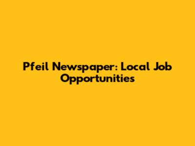 Pfeil Newspaper: Local Job Opportunities
