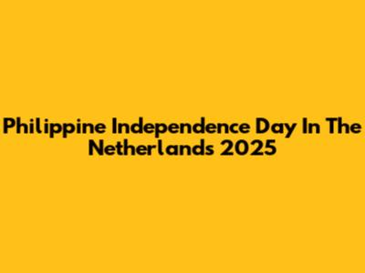 Philippine Independence Day In The Netherlands 2025
