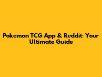 Pokemon TCG App & Reddit: Your Ultimate Guide