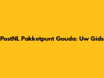 PostNL Pakketpunt Gouda: Uw Gids