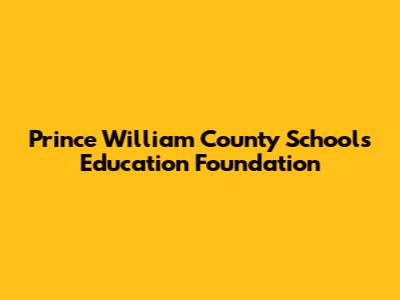Prince William County Schools Education Foundation