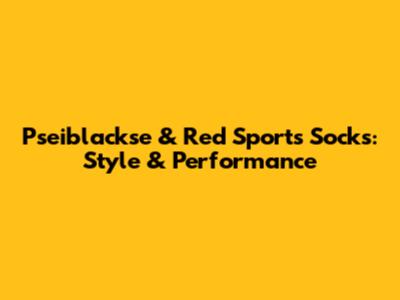 Pseiblackse & Red Sports Socks: Style & Performance