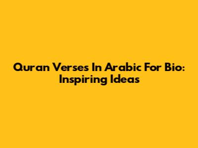 Quran Verses In Arabic For Bio: Inspiring Ideas