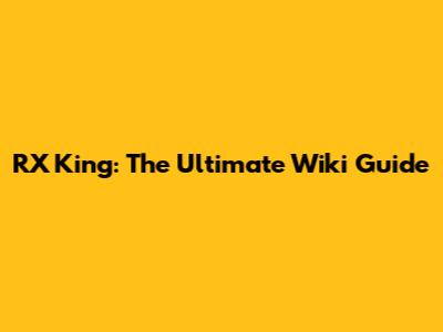 RX King: The Ultimate Wiki Guide