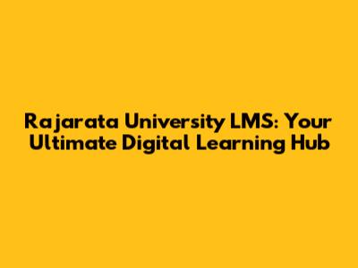 Rajarata University LMS: Your Ultimate Digital Learning Hub