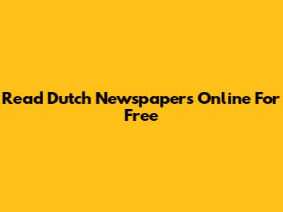 Read Dutch Newspapers Online For Free