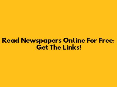 Read Newspapers Online For Free: Get The Links!